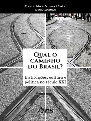 cover image of Qual o Caminho do Brasil? Instituições, Cultura e Política no Século XXI